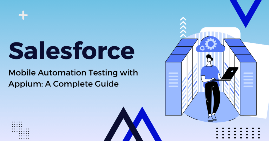 Salesforce Mobile Automation Testing with Appium