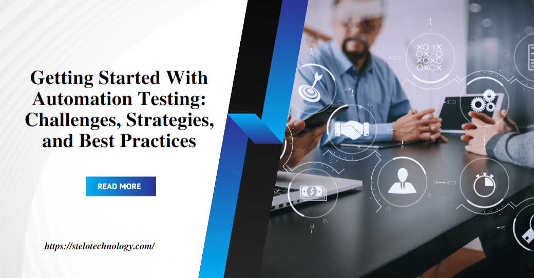 Getting Started With Automation Testing: Challenges, Strategies, and Best Practices