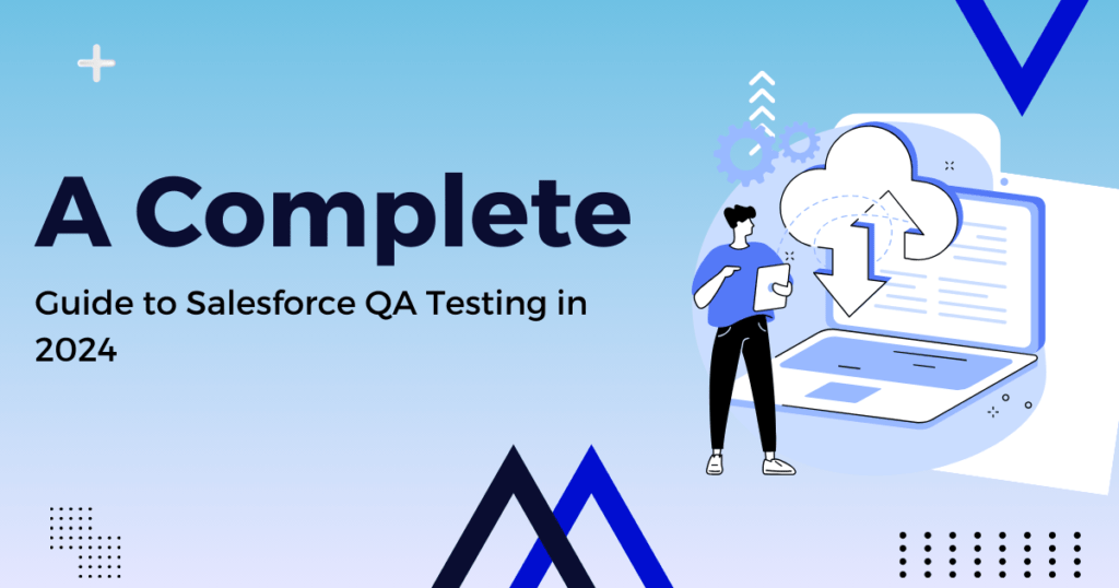 Guide to Salesforce QA Testing in 2024