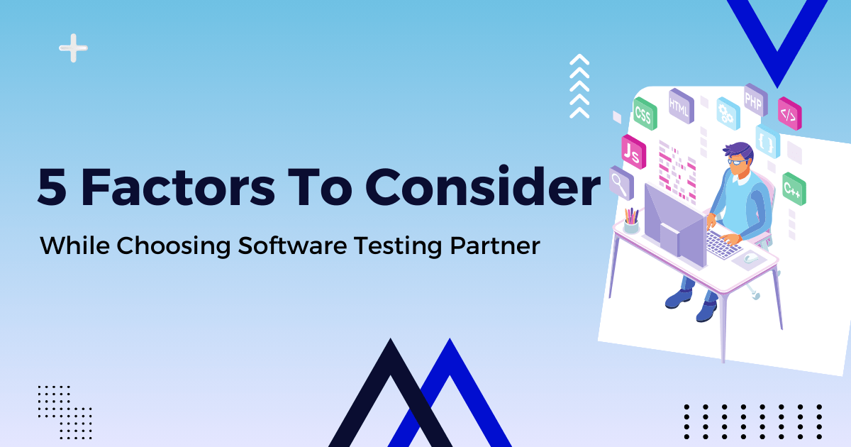 While Choosing Software Testing Partner.