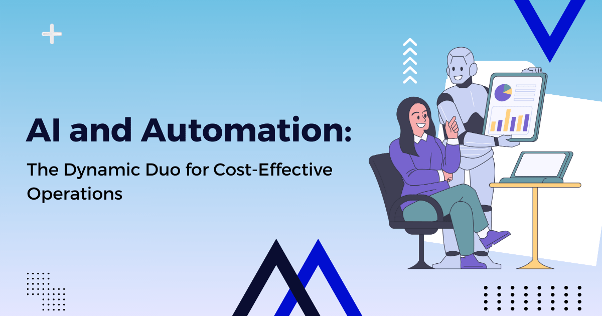 AI and Automation: The Dynamic Duo for Cost-Effective Operations