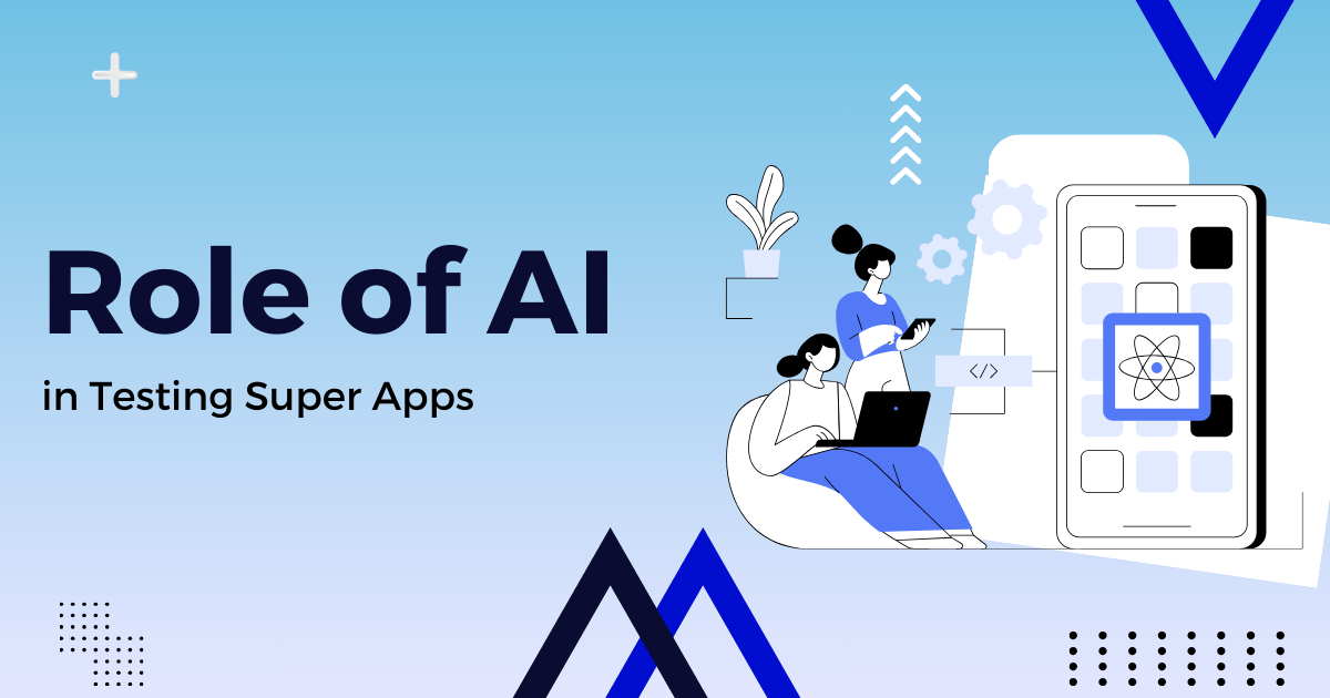 role of ai in Testing Super Apps