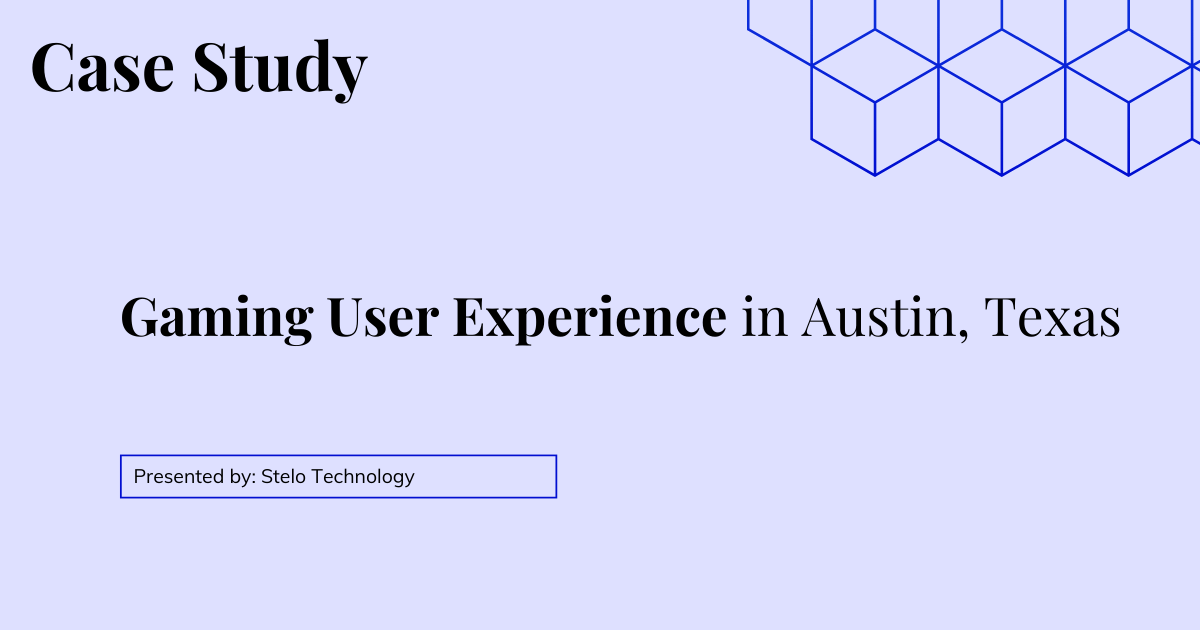 Gaming User Experience in Austin, Texas
