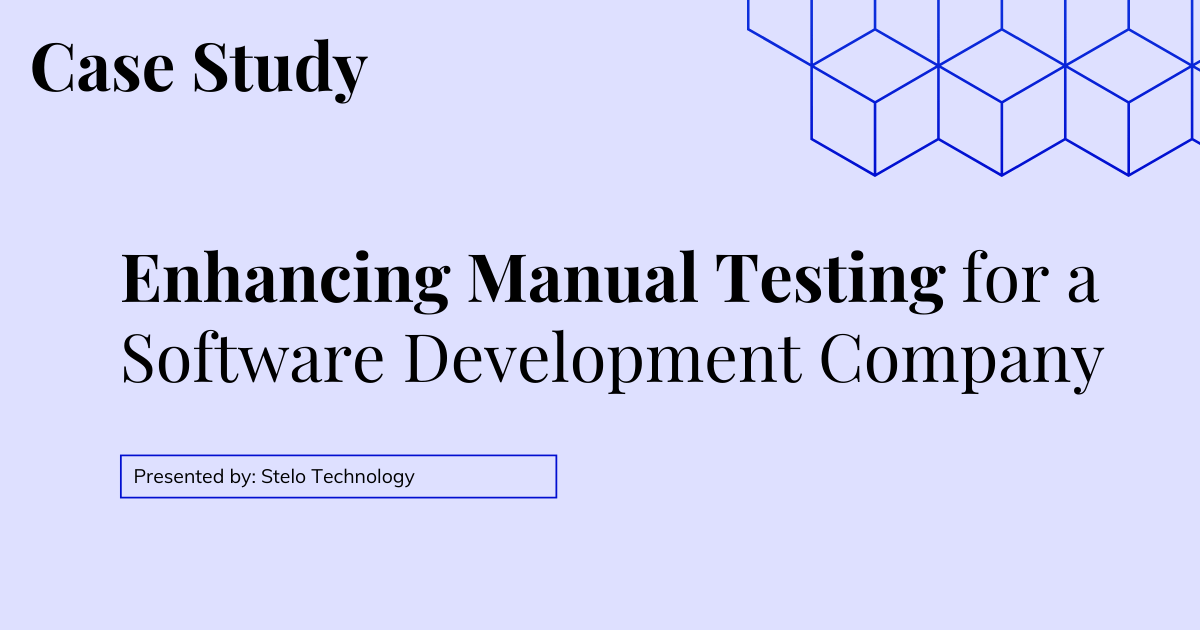 Enhancing Manual Testing for a Software Development Company