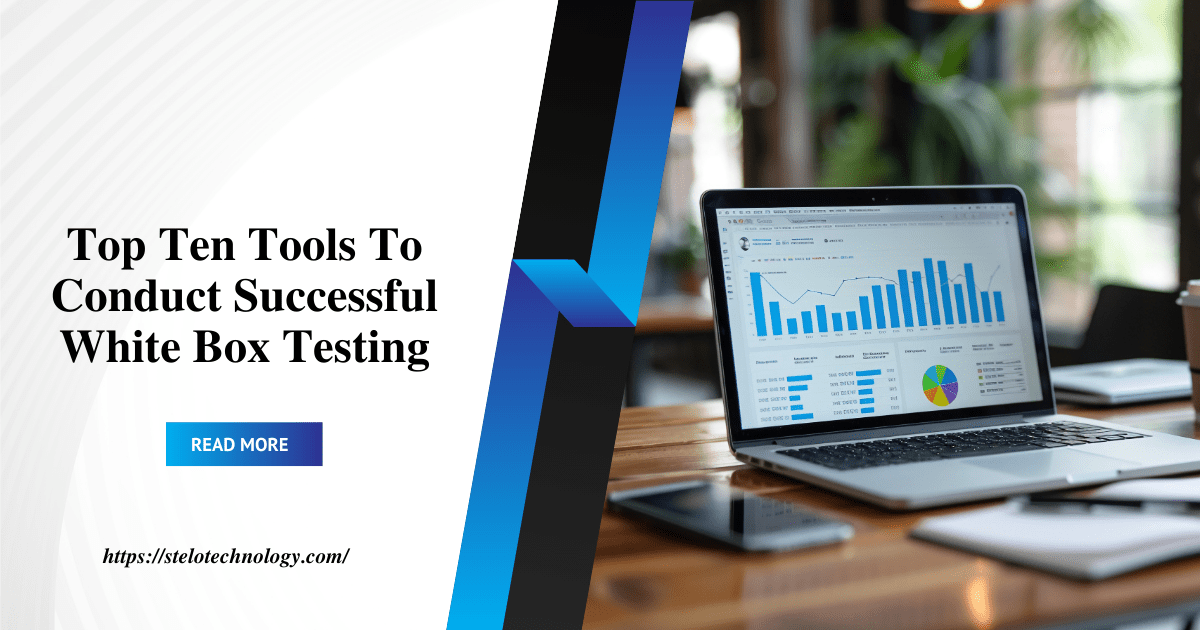 Top Ten Tools To Conduct Successful White Box Testing