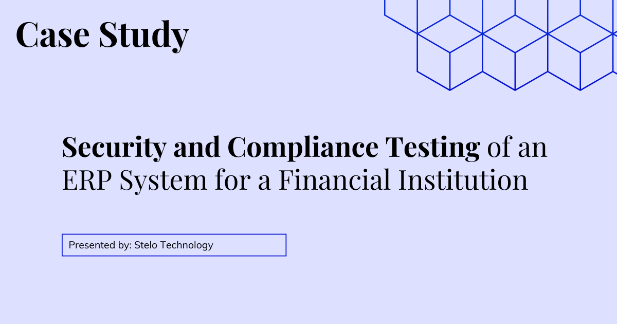 Security and Compliance Testing of an ERP System for a Financial Institution